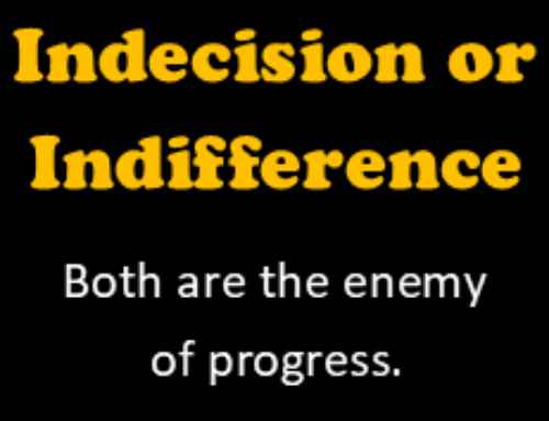 Indecision or Indifference, Both Impact Your Organization